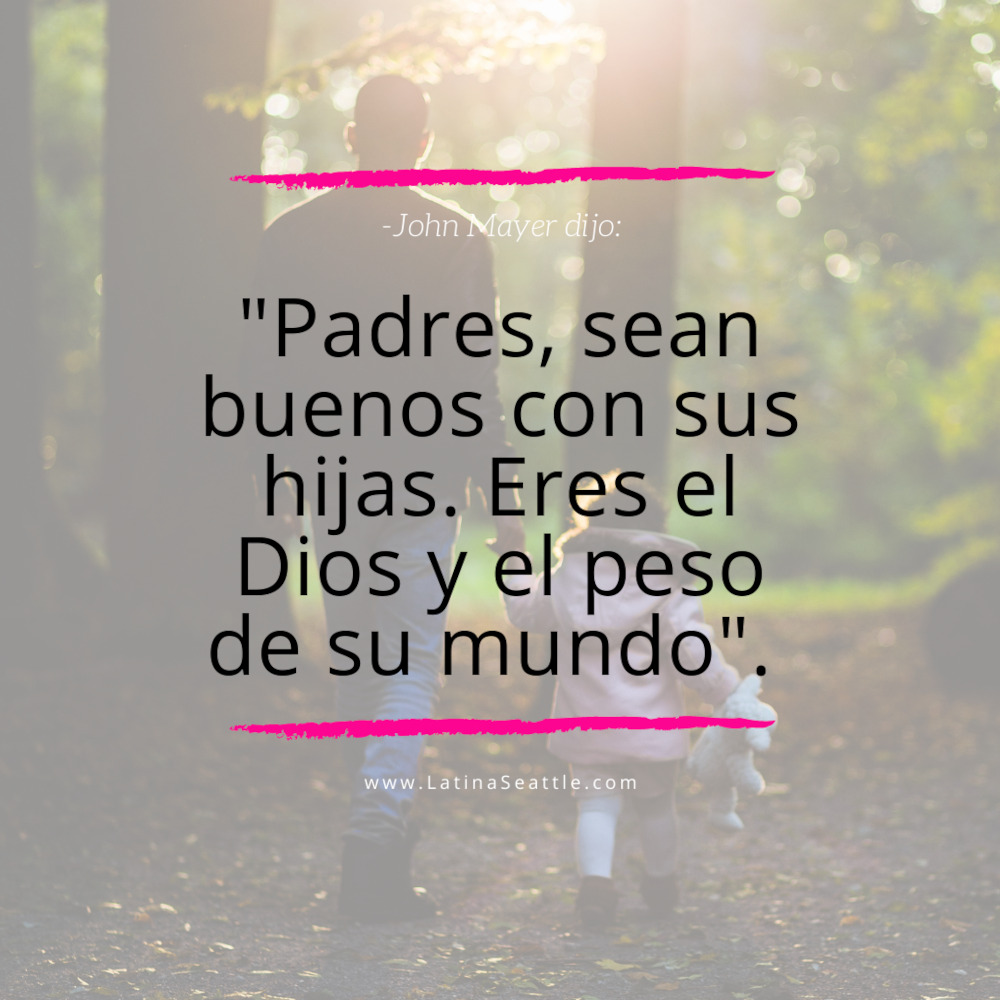 Frase para padres por John Mayer.