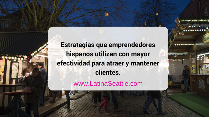 Estrategias que los emprendedores hispanos están utilizando con mayor efectividad para atraer y mantener clientes.