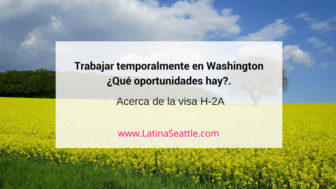 Venir a trabajar temporalmente a Washington en la Agricultura con la visa H-2A