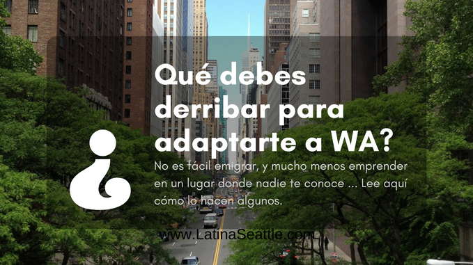 7 Latinos emprendedores te cuentan que debieron derribar para adaptarse a WA.